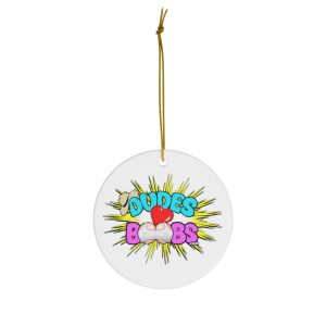 Ceramic Ornament, 4 Shapes DUDES LOVE BOOBS brand-logo